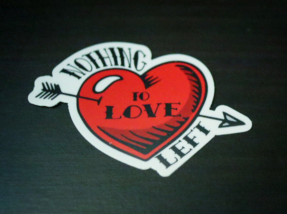 Nothing Left to Love - Die Cut Vinyl